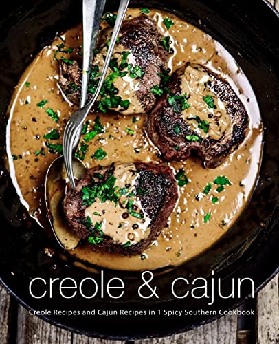 Creole & Cajun: Creole Recipes and Cajun Recipes in 1 Spicy Southern Cookbook von Createspace Independent Publishing Platform