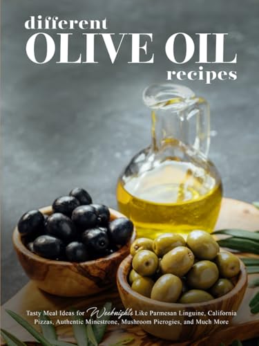Different Olive Oil Recipes: Tasty Meal Ideas for Weeknights Like Parmesan Linguine, California Pizzas, Authentic Minestrone, Mushroom Pierogies, and Much More Different Olive Oil Recipes: Tasty Meal Ideas for Weeknights Like Parmesan Linguine, California Pizzas, Authentic Minestrone, Mushroom Pierogies, and Much More von Independently published