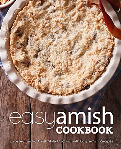 Easy Amish Cookbook: Enjoy Authentic Amish Style Cooking with Easy Amish Recipes von Createspace Independent Publishing Platform