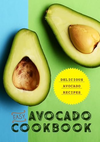 Easy Avocado Cookbook: Delicious Avocado Recipes (2nd Edition) von Independently published