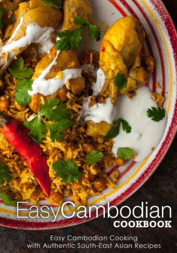 Easy Cambodian Cookbook: Easy Cambodian Cooking with Authentic South-East Asian Recipes (2nd Edition) von Independently published