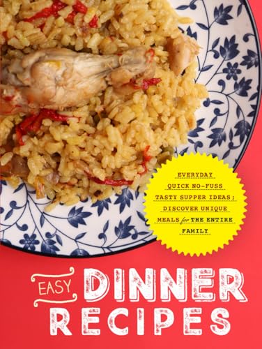 Easy Dinner Recipes: Everyday Quick No-Fuss Tasty Supper Ideas; Discover Unique Meals for the Entire Family Easy Dinner Recipes: Everyday Quick No-Fuss Tasty Supper Ideas; Discover Unique Meals for the Entire Family von Independently published