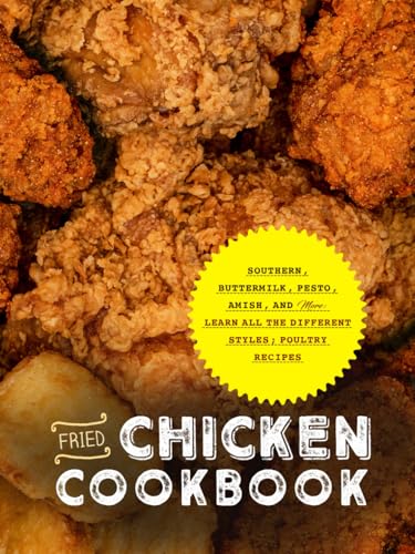 Fried Chicken Cookbook: Southern, Buttermilk, Pesto, Amish, and More; Learn All the Different Styles; Poultry Recipes Fried Chicken Cookbook: Southern, Buttermilk, Pesto, Amish, and More; Learn All the Different Styles; Poultry Recipes von Independently published