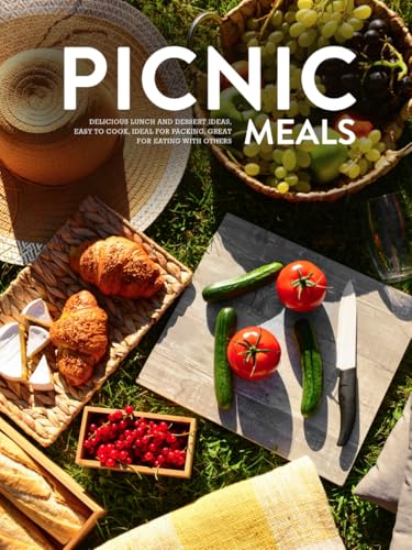 Picnic Meals: Delicious Lunch and Dessert Ideas, Easy to Cook, Ideal for Packing, Great for Eating with Others (Picnic Menu Ideas) Picnic Meals: Delicious Lunch and Dessert Ideas, Easy to Cook, Ideal for Packing, Great for Eating with Others (Picnic Menu Ideas) von Independently published