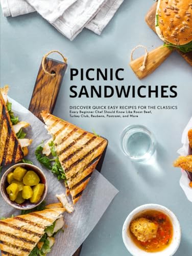 Picnic Sandwiches: Discover Quick Easy Recipes for the Classics Every Beginner Chef Should Know Like Roast Beef, Turkey Club, Reubens, Pastrami, and More (Picnic Recipe Ideas) Picnic Sandwiches: Discover Quick Easy Recipes for the Classics Every Beginner Chef Should Know Like Roast Beef, Turkey Club, Reubens, Pastrami, and More (Picnic Recipe Ideas) von Independently published