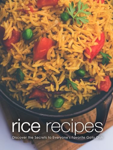 Rice Recipes: Discover the Secrets to Everyone's Favorite Goto Dish von Independently published