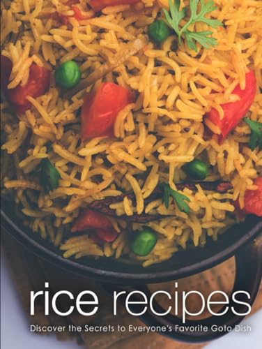 Rice Recipes: Discover the Secrets to Everyone's Favorite Goto Dish von Independently published