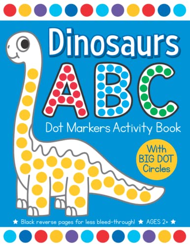 Dinosaurs ABC Dot Markers Activity Book: Easy Toddler and Preschool Kids Alphabet Paint Dauber Big Dot Coloring Ages 2-4 von Independently published
