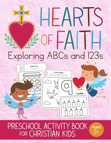 Hearts of Faith: Exploring ABCs and 123s Preschool Activity Book for Christian Kids