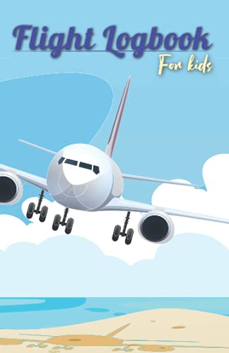 Flight Logbook for Kids: Frequent Flyer - Kids Travel Journal (Travel Journal for Kids, Band 3) von Independently published