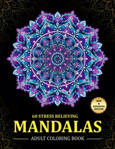60 Stress Relieving Mandalas : Adult Coloring Book: Mandala Coloring Book Featuring 60 Relaxing and Most Beautiful Mandalas Art Design For Adults Stress Relief and Relaxation