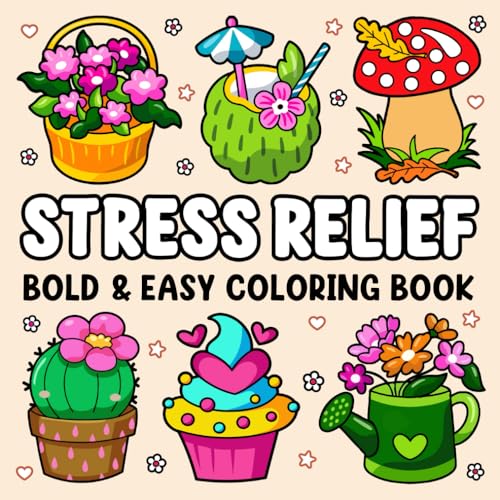 Bold and Easy Stress Relief Coloring Book: Cute Stuffs, Animals, Landscapes, Flowers, Food and Snacks and Many More Simple and Big, Bold and Easy Designs Coloring Book For Adults Relaxation von Independently published