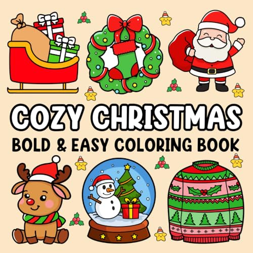 Cozy Christmas Bold & Easy Coloring Book: Cute and Cozy Coloring Book with Christmas-Themed Designs for Adults and Kids