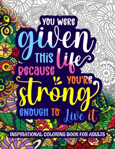 Inspirational Coloring Book For Adults: Motivational Quotes Coloring Book with Good Vibes and Positive Affirmations: Stress Relief Coloring Book For Women, Teens, Girls and Adults Relaxation von Independently published