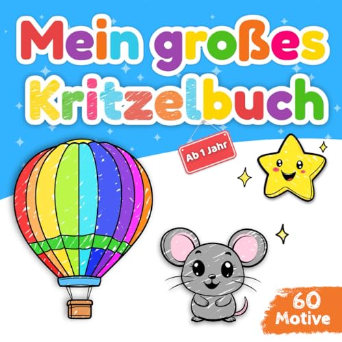 Kritzelbuch ab 1 Jahr: 60 liebevoll gestaltete Motive für kleine Künstler | Unterstützt kreative Entwicklung und fördert Feinmotorik von Independently published