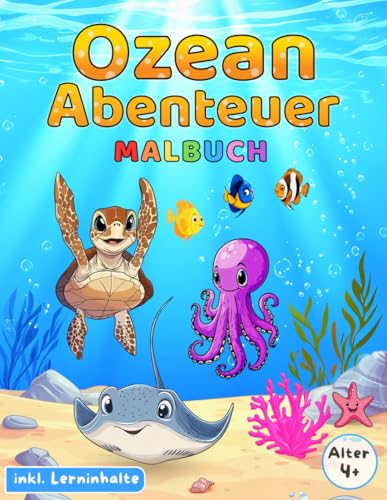 Ozean Malbuch: 50 Unterwasser-Abenteuer für Kinder ab 4 Jahren – Entdecke fantastische Meerestiere mit spannenden Lerninhalten! von Independently published