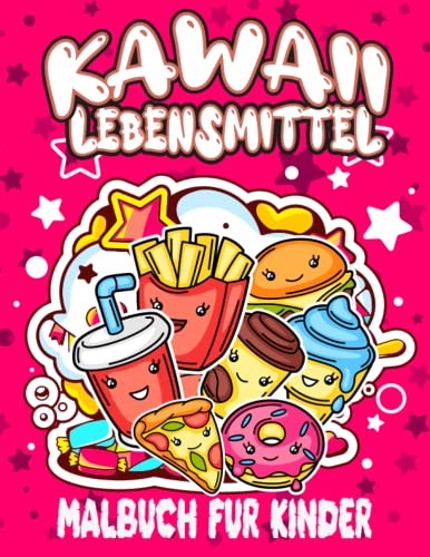 Kawaii Lebensmittel Malbuch für Kinder: 50 wunderschöne Bilder, die diese lustigen Figuren zum Leben erwecken, der beste Weg, um die Liebe zum Essen ... Donuts, Süßigkeiten, Eiscreme, Schokolade. Kawaii Lebensmittel Malbuch für Kinder: 50 wunderschöne Bilder, die diese lustigen Figuren zum Leben erwecken, der beste Weg, um die Liebe zum Essen ... Donuts, Süßigkeiten, Eiscreme, Schokolade. von Independently published