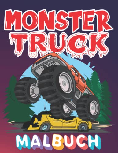 Monster truck Malbuch: 50 Illustrationen Monster Truck Designs zum Ausmalen (für Kinder jeden Alters) von Independently published