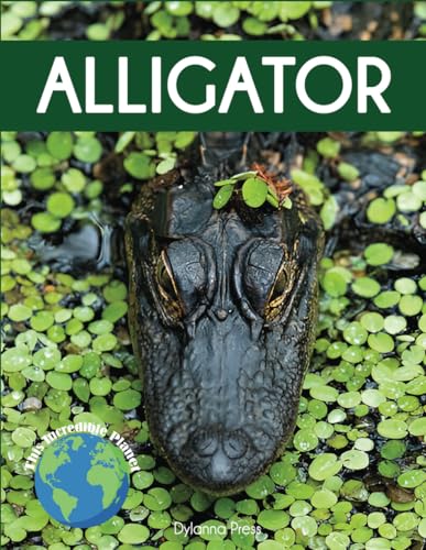 Alligator: Fascinating Animal Facts for Kids (This Incredible Planet) von Dylanna Publishing