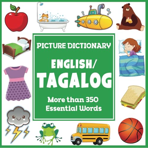 English Tagalog Picture Dictionary: More Than 350 Essential Words (Language Dictionaries for Kids) von Dylanna Publishing