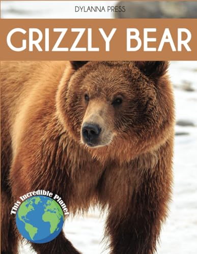Grizzly Bear: Fascinating Animal Facts for Kids (This Incredible Planet) von Dylanna Publishing