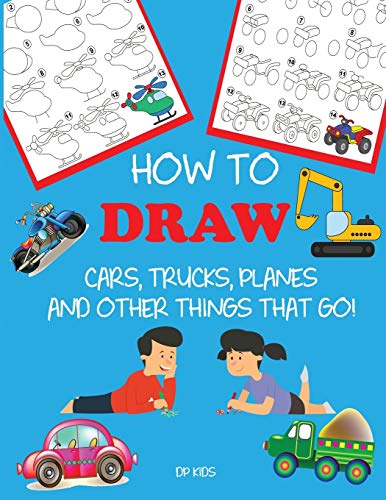 How to Draw Cars, Trucks, Planes, and Other Things That Go!: Learn to Draw Step by Step for Kids (Step-by-Step Drawing Books) von Dylanna Publishing, Inc.