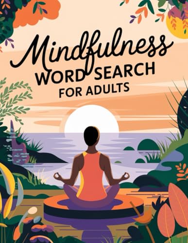 Relax & Unwind: Mindfulness Word Search: 100+ Soothing Puzzles to Reduce Stress and Enhance Focus von Independently published