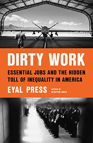 Dirty Work: Essential Jobs and the Hidden Toll of Inequality in America von Farrar, Straus and Giroux