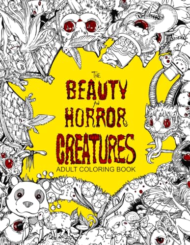 The Beauty and Horror Creatures: A Original Coloring Book for Adult Relaxation and Stress Relief The Beauty and Horror Creatures: A Original Coloring Book for Adult Relaxation and Stress Relief