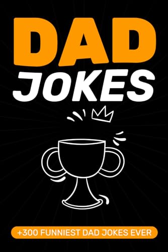 +300 Funniest Dad Jokes Ever: Very Good Joke Book: Frightfully Awful Yet Delightfully Spiffing +300 Funniest Dad Jokes Ever: Very Good Joke Book: Frightfully Awful Yet Delightfully Spiffing von Independently published