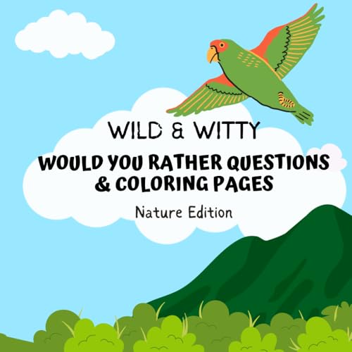 94 Would You Rather Questions & 20 Coloring Pages - Nature Edition: Wild & Witty: Spark Laughter with Silly & Thought-Provoking Outdoor Scenarios 94 Would You Rather Questions & 20 Coloring Pages - Nature Edition: Wild & Witty: Spark Laughter with Silly & Thought-Provoking Outdoor Scenarios von Independently published