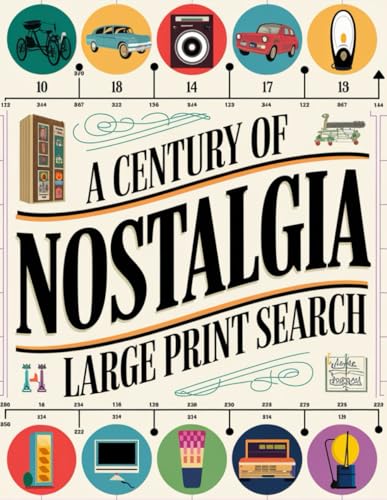 A Century of Nostalgia: Large Print Word Search: Rediscover Memories with 1000+ Words and 150 Puzzles | Perfect for Seniors A Century of Nostalgia: Large Print Word Search: Rediscover Memories with 1000+ Words and 150 Puzzles | Perfect for Seniors von Independently published