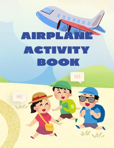Airplane Activity Book for Kids Ages 4-8: Dot to Dot | Coloring Pages | Number tracing | Mazes and Many More Airplane Activity Book for Kids Ages 4-8: Dot to Dot | Coloring Pages | Number tracing | Mazes and Many More von Independently published