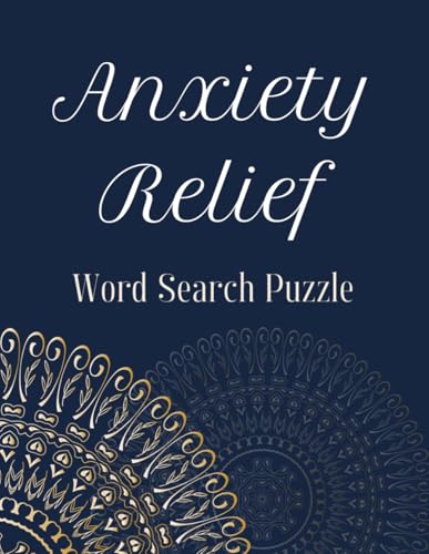 Anxiety Relief Word Search Puzzle: 101 Puzzles with Solution | Stress & Anxiety Relief Activity Pages | Cultivate Calm & Positivity von Independently published