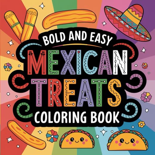 Bold and Easy Mexican Treats Coloring Book: +110 Pages of Simple and Big Designs with Thick Lines for Adults, Kids, Teens, and Seniors | Relaxation and Stress Relief Bold and Easy Mexican Treats Coloring Book: +110 Pages of Simple and Big Designs with Thick Lines for Adults, Kids, Teens, and Seniors | Relaxation and Stress Relief von Independently published