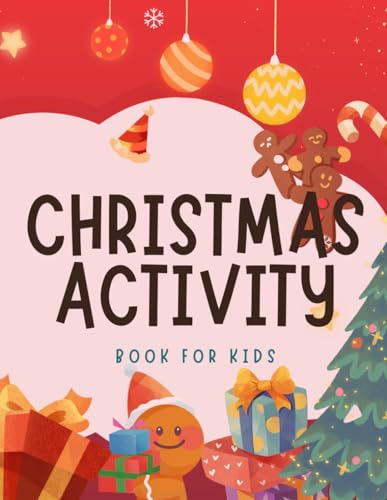 Christmas Activity Book for Kids: 100 pages of Coloring Pages, Word Search, Mazes, Dot To Dot, Spot The Difference and More | Christmas Present, Gift for Kids, Workbook Christmas Activity Book for Kids: 100 pages of Coloring Pages, Word Search, Mazes, Dot To Dot, Spot The Difference and More | Christmas Present, Gift for Kids, Workbook von Independently published