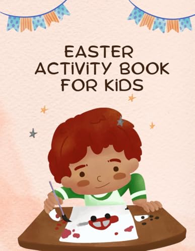 Easter Activity Book For Kids: 180+ Pages of Easter Puzzles, Coloring & Games for Kids Ages 4-10 Easter Activity Book For Kids: 180+ Pages of Easter Puzzles, Coloring & Games for Kids Ages 4-10 von Independently published