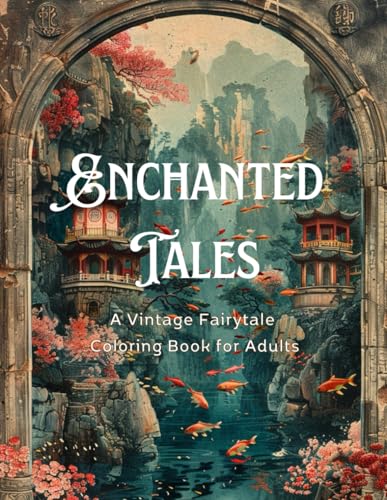 Enchanted Tales: A Vintage Fairytale Coloring Book for Adults: Relax & Unwind with 100 Beautifully Illustrated Vintage Fairytale Scenes (8.5x11 in) von Independently published
