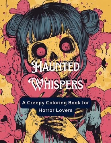 Haunted Whispers: A Creepy Coloring Book for Horror Lovers: 100 Pages of Ghostly Shadows, Sinister Scenes & Nightmarish Designs | 8.5x11 Large Format for Spine-Tingling Fun Haunted Whispers: A Creepy Coloring Book for Horror Lovers: 100 Pages of Ghostly Shadows, Sinister Scenes & Nightmarish Designs | 8.5x11 Large Format for Spine-Tingling Fun von Independently published