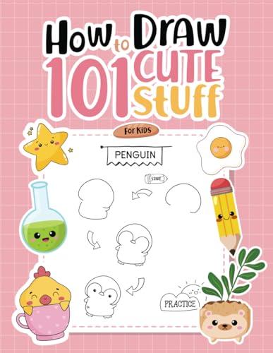 How To Draw 101 Cute Stuff For Kids: 101 Adorable Things to Draw: Your Sweet & Simple Guide to Adding Charm and Cuteness to Every Sketch How To Draw 101 Cute Stuff For Kids: 101 Adorable Things to Draw: Your Sweet & Simple Guide to Adding Charm and Cuteness to Every Sketch von Independently published