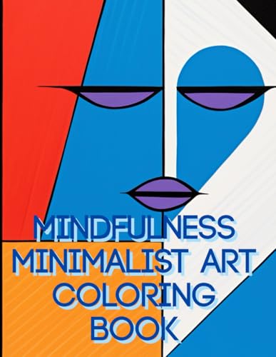 Mindfulness Minimalist Art Coloring Book: A 260-Page Adult Coloring Pages for Relaxation, Meditation, and Stress-Free Creativity | Tranquil and Minimalist Designs in a Large 8.5x11 Format Mindfulness Minimalist Art Coloring Book: A 260-Page Adult Coloring Pages for Relaxation, Meditation, and Stress-Free Creativity | Tranquil and Minimalist Designs in a Large 8.5x11 Format von Independently published