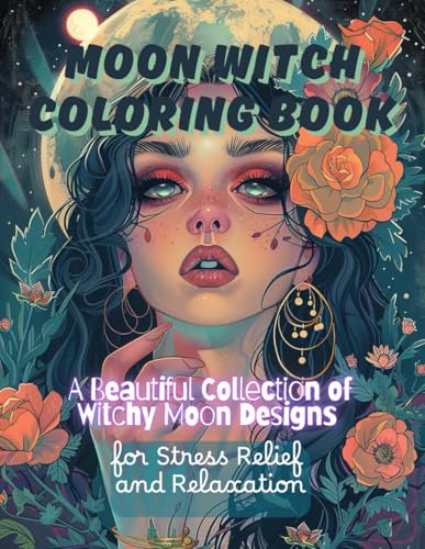 Moon Witch Coloring Book: 200 Coloring Pages for Adults and Teens | Perfect for Stress Relief and Relaxation Moon Witch Coloring Book: 200 Coloring Pages for Adults and Teens | Perfect for Stress Relief and Relaxation von Independently published