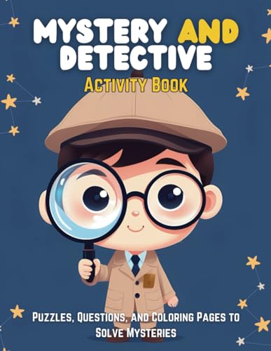 Mystery and Detective Activity Book for Kids Ages 6-12: Puzzles, Questions, and Coloring Pages to Solve Mysteries | Ideal for birthdays, vacations or any day Mystery and Detective Activity Book for Kids Ages 6-12: Puzzles, Questions, and Coloring Pages to Solve Mysteries | Ideal for birthdays, vacations or any day von Independently published