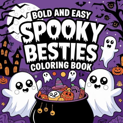 Spooky Besties: Bold Easy Coloring Book for Kids, Adults and Teens: 120 Coloring Pages Featuring Creepy Creatures, Cute Witches, Spooky Ghost, Haunted ... A Simple Coloring Book Series for All Ages) von Independently published