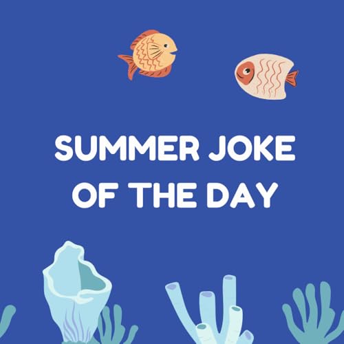 Summer Joke of the Day: Cool Jokes for Hot Days: 40 Hilarious Summer Puns & Riddles Summer Joke of the Day: Cool Jokes for Hot Days: 40 Hilarious Summer Puns & Riddles von Independently published
