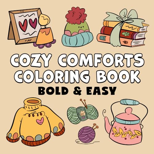 Cozy Comforts Bold & Easy Coloring Book: Simple Large Print Big Designs for Adults, Kids & Beginners von BGH Publishing