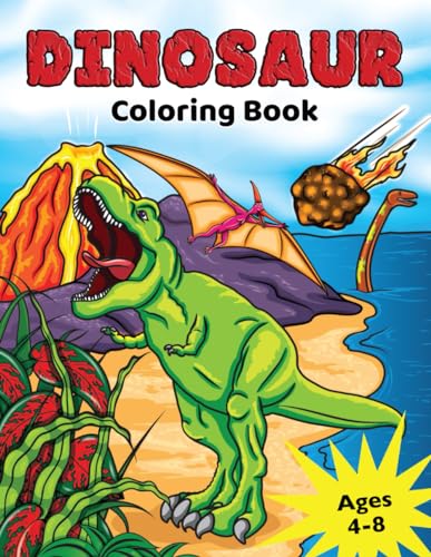 Dinosaur Coloring Book for Kids Ages 4-8: Prehistoric Dino Colouring for Boys & Girls (Coloring Books for Kids) Dinosaur Coloring Book for Kids Ages 4-8: Prehistoric Dino Colouring for Boys & Girls (Coloring Books for Kids)