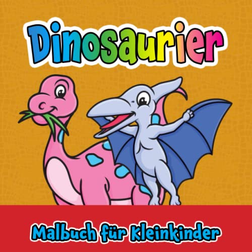 Dinosaurier Malbuch für Kleinkinder: Für Kinder im Alter von 1-4 Jahren, große und einfache süße Bilder für Jungen und Mädchen Dinosaurier Malbuch für Kleinkinder: Für Kinder im Alter von 1-4 Jahren, große und einfache süße Bilder für Jungen und Mädchen