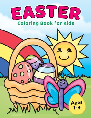 Easter Coloring Book for Kids Ages 1-4: Easter Basket Stuffer for Toddlers and Preschoolers with Big & Easy Simple Cute Drawings (Coloring Books for Kids)