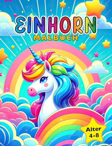 Einhorn Malbuch: für Kinder von 4-8 Jahren: fur Kinder von 4-8 Jahren